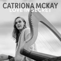 Catriona McKay - Love in Secret (Explicit)