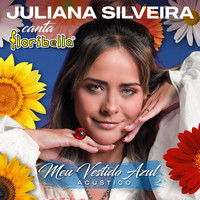 Juliana Silveira - Meu Vestido Azul (Floribella) (Acústico)
