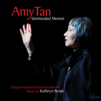 Kathryn Bostic - Amy Tan: Unintended Memoir (Original Motion Picture Soundtrack)