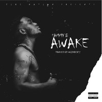 Sammy B - Awake (Explicit)