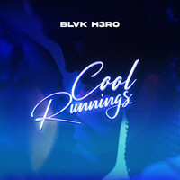 Blvk H3ro - Cool Runnings (Explicit)