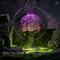 Fractal Joke - Something Weird In My Head