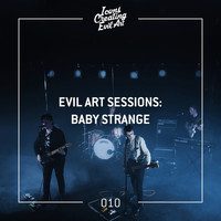Baby Strange - Evil Art Sessions 010 (Live) (Explicit)