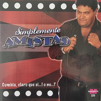 El Gordo Luis - Simplemente Amistad
