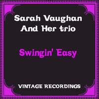 Sarah Vaughan And Her Trio - Swingin' Easy (Hq Remastered)