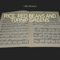 Little Richard - Rice, Red Beans and Turnip Greens