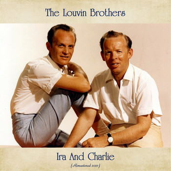 The Louvin Brothers - Ira and Charlie (Remastered 2021)