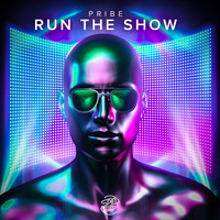 Pribe - Run The Show