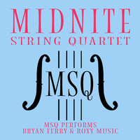 Midnite String Quartet - MSQ Performs Bryan Ferry & Roxy Music