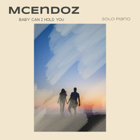 Mcendoz - Baby Can I Hold You (Solo Piano)
