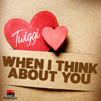 Twiggi - When I Think About You