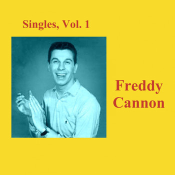 Freddy Cannon - Singles, Vol. 1