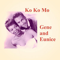 Gene And Eunice - Ko Ko Mo