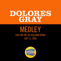 Dolores Gray - Rose Of Washington Square/Bill Bailey, Won't You Please Come Home (Medley/Live On The Ed Sullivan Show, July 11, 1965)