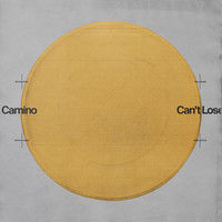 Camino - Can't Lose