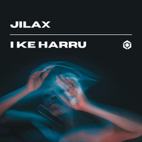 Jilax - I Ke Harru (Extended Mix)
