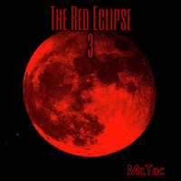Mr.Tac - The Red Eclipse 3 (Explicit)
