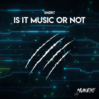 Shørt - Is It Music or Not