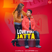Balkar Ankhila - Love You Jatta