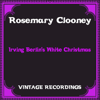 Rosemary Clooney - Irving Berlin's White Christmas (Hq Remastered)