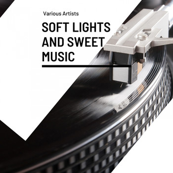 Various Artists - Soft Lights and Sweet Music