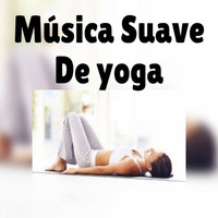 Musica para Meditar - Música Suave de Yoga