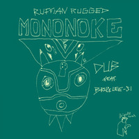 Ruffian Rugged - Mononoke (Explicit)