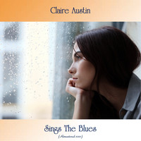 Claire Austin - Sings the Blues (Remastered 2021)