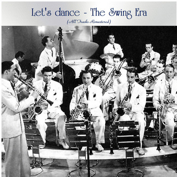Various Artists - Let's Dance - The Swing Era (All Tracks Remastered)