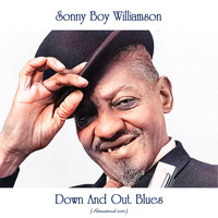 Sonny Boy Williamson - Down and out Blues (Remastered 2021)