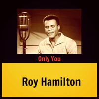 Roy Hamilton - Only You
