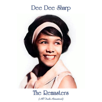 Dee Dee Sharp - The Remasters (All Tracks Remastered)
