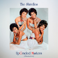 The Shirelles - Upgraded Masters (All Tracks Remastered)