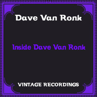 Dave Van Ronk - Inside Dave Van Ronk (Hq Remastered)