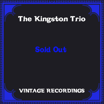 The Kingston Trio - Sold Out (Hq Remastered)
