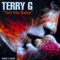 Terry G - Tell me Babe