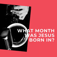 Odetta - What Month Was Jesus Born in?