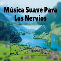Musica para Meditar - Música Suave Para Los Nervios