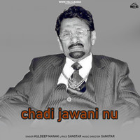 Kuldeep Manak - Chadi Jawani Nu
