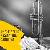 The Ames Brothers - Jingle Bells / Caroling, Caroling