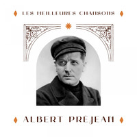 Albert Préjean - Albert préjean - les meilleures chansons