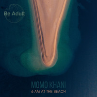 Momo Khani - 6 Am at the Beach