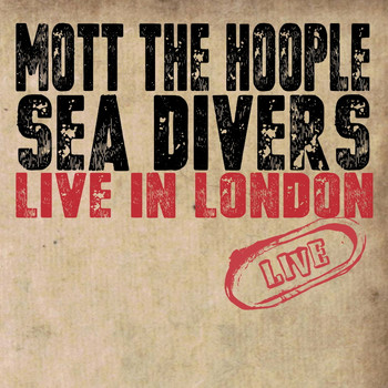Mott The Hoople - Sea Divers Live In London
