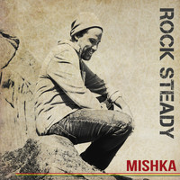 Mishka - Rock Steady