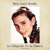 Marie-josée Neuville - La collégienne de la chanson (Remastered 2021)