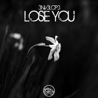 3NV3LOP3 - Lose You