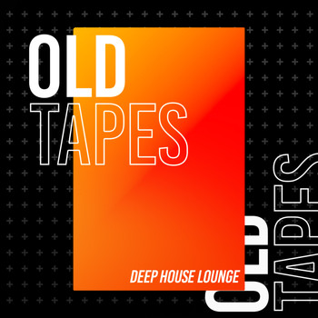 Deep House Lounge - Old Tapes