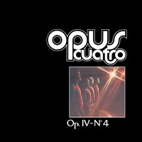 Opus Cuatro - Op. IV ~nº4