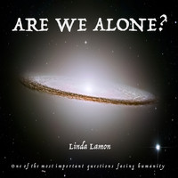 Linda Lamon - ARE WE ALONE?