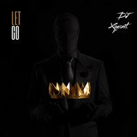 DJ Xquizit - Let Go (Extebded & Instrumental Mix)